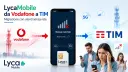 LycaMobile da Vodafone a TIM